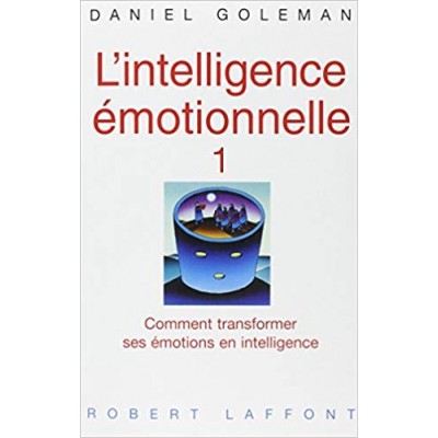 L'Intelligence émotionnelle De Daniel Goleman